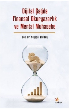 Dijital Çağda Finansal Okuryazarlık ve Mental Muhasebe - Neşegül Parlak - Kriter Dijital Çağda Finansal Okuryazarlık ve Mental Muhasebe - Neşegül Parlak - Kriter