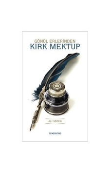 Gönül Erlerinden Kırk Mektup - Ali Sözer - Semerkand Yayınları Gönül Erlerinden Kırk Mektup - Ali Sözer - Semerkand Yayınları