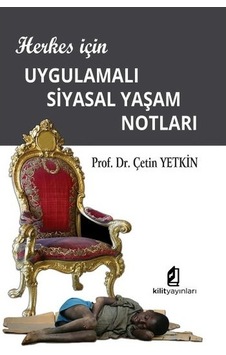 Herkes İçin Uygulamalı Siyasal Yaşam Notları - Çetin Yetkin - Kilit Herkes İçin Uygulamalı Siyasal Yaşam Notları - Çetin Yetkin - Kilit