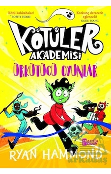 Kötüler Akademisi - Ürkütücü Oyunlar - Ryan Hammond - Parola Çocuk Kötüler Akademisi - Ürkütücü Oyunlar - Ryan Hammond - Parola Çocuk