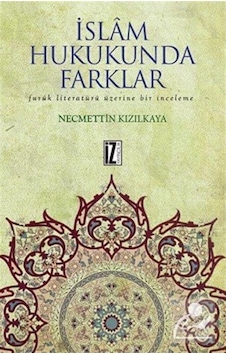 İslam Hukukunda Farklar / Necmettin Kızılkaya 9786053261155 İslam Hukukunda Farklar / Necmettin Kızılkaya 9786053261155