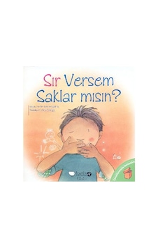 Çocuklarmızla Konuşalım - Sır Versem Saklar Mısın? Çocuklarmızla Konuşalım - Sır Versem Saklar Mısın?