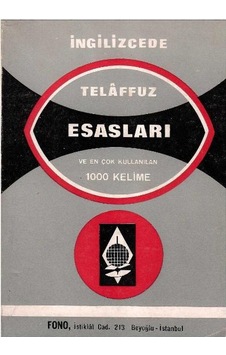 İngilizcede Telaffuz Esasları Ve En Çok Kullanılan 1000 Kelime İngilizcede Telaffuz Esasları Ve En Çok Kullanılan 1000 Kelime
