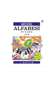 Müzik Alfabesi Piyano 1. Bölüm Müzik Alfabesi Piyano 1. Bölüm