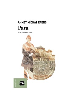 Para - Ahmet Midhat Efendi - VakıfBank Kültür Yayınları Para - Ahmet Midhat Efendi - VakıfBank Kültür Yayınları