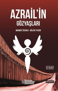 Azrail'in Gözyaşları - Bülent Uygur - Semenderkitap Yayınları