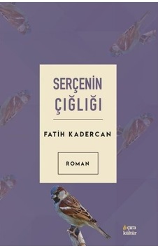 Serçenin Çığlığı - Fatih Kadercan - Çıra Yayınları