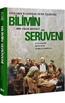 Bilimin Serüveni (4000 Yıllık Resimli) - Bruce Stutz - John Langone - NTV Bilimin Serüveni (4000 Yıllık Resimli) - Bruce Stutz - John Langone - NTV
