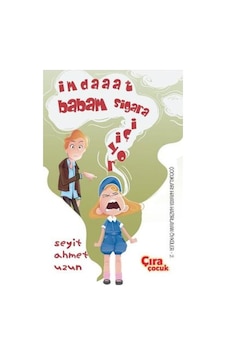 İmdaaat Babam Sigara İçiyor - Seyit Ahmet Uzun - Çıra Çocuk Yayınları İmdaaat Babam Sigara İçiyor - Seyit Ahmet Uzun - Çıra Çocuk Yayınları