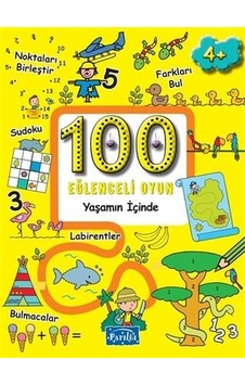 100 Eğlenceli Oyun - Yaşamın İçinde - Boyama- Parıltı Yayınları 100 Eğlenceli Oyun - Yaşamın İçinde - Boyama- Parıltı Yayınları