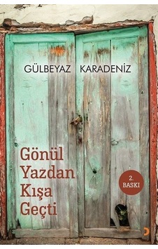 Gönül Yazdan Kışa Geçti / Gülbeyaz Karadeniz Gönül Yazdan Kışa Geçti / Gülbeyaz Karadeniz