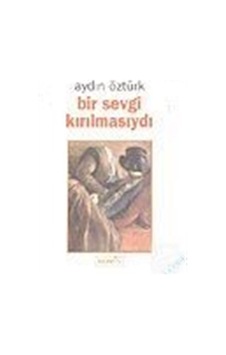 Bir Sevgi Kırılmasıydı- Berfin Yayınları Bir Sevgi Kırılmasıydı- Berfin Yayınları