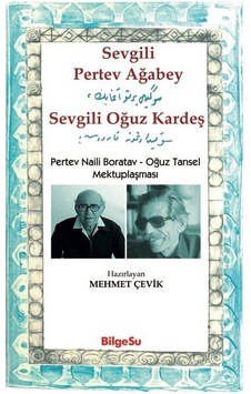 Sevgili Pertev Ağabey Sevgili Oğuz Kardeş Sevgili Pertev Ağabey Sevgili Oğuz Kardeş