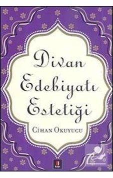 Divan Edebiyatı Estetiği - Cihan Okuyucu - Kapı Yayınları Divan Edebiyatı Estetiği - Cihan Okuyucu - Kapı Yayınları