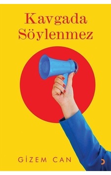 Kavgada Söylenmez / Gizem Can Kavgada Söylenmez / Gizem Can