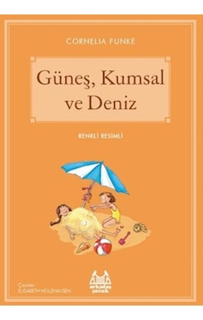 GüneşKumsal ve Deniz-Mavi Seri - Cornelia Funke - Arkadaş Yayıncılık GüneşKumsal ve Deniz-Mavi Seri - Cornelia Funke - Arkadaş Yayıncılık