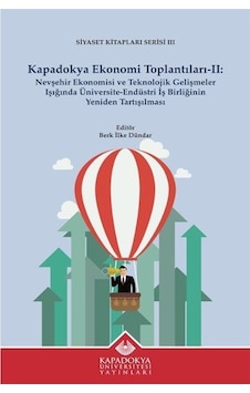 Kapadokya Ekonomi Toplantıları 2 - Siyaset Kitapları Serisi 3- Kapadokya Üniversitesi Yayınları Kapadokya Ekonomi Toplantıları 2 - Siyaset Kitapları Serisi 3- Kapadokya Üniversitesi Yayınları