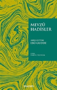 Mevzu Hadisler - Abdulfettah Ebu Gudde - Takdim Mevzu Hadisler - Abdulfettah Ebu Gudde - Takdim
