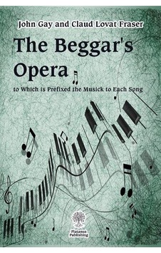 The Beggar's Opera - John Gay and Claud Lovat Frase - Platanus Publishing The Beggar's Opera - John Gay and Claud Lovat Frase - Platanus Publishing