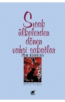 Sıcak Ülkelerden Dönen Vahşi Sakatlar - Tom Robbins - Ayrıntı Yayınları