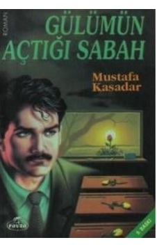 Gülümün Açtığı Sabah Mustafa Kasadar