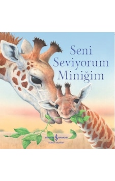 Seni Seviyorum Miniğim - Ronne Randall - İş Bankası Kültür Yayınları Seni Seviyorum Miniğim - Ronne Randall - İş Bankası Kültür Yayınları