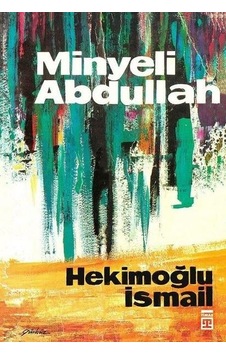 Kitapkültürsarayı Minyeli Abdullah - Hekimoğlu İsmail - Timaş Kitapkültürsarayı Minyeli Abdullah - Hekimoğlu İsmail - Timaş