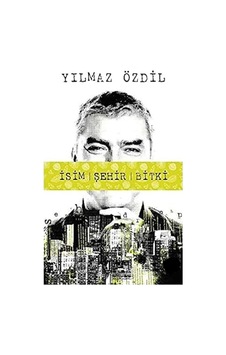 İsim Şehir Bitki - Yılmaz Özdil İlk Baskı 2019