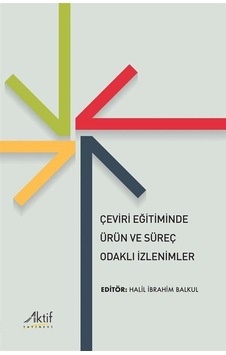 Çeviri Eğitiminde Ürün Ve Süreç Odaklı İzlenimler / Halil İbra... Çeviri Eğitiminde Ürün Ve Süreç Odaklı İzlenimler / Halil İbra...