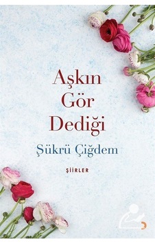Aşkın Gör Dediği - Şükrü Çiğdem - Cinius Aşkın Gör Dediği - Şükrü Çiğdem - Cinius