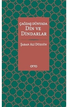 Çağdaş Dünyada Din Ve  Dindarlar
