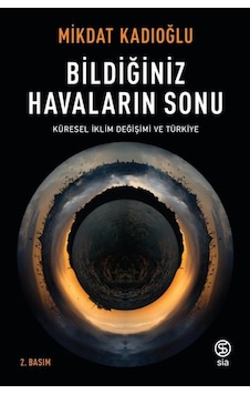 Bildiğiniz Havaların Sonu - Küresel İklim Değişikliği Ve Türkiye