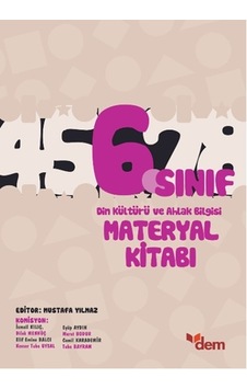 6. Sınıf Din Kültürü ve Ahlak Bilgisi Materyal Kitabı- Dem Yayınları 6. Sınıf Din Kültürü ve Ahlak Bilgisi Materyal Kitabı- Dem Yayınları