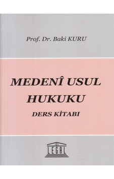 Medeni Usul Hukuku Ders Kitabı - Baki Kuru - Legal Medeni Usul Hukuku Ders Kitabı - Baki Kuru - Legal