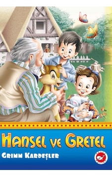 Hansel ve Gretel - Grimm Kardeşler - Beyaz Balina Yayınları Hansel ve Gretel - Grimm Kardeşler - Beyaz Balina Yayınları