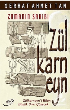 Zamanın Sahibi Zülkarneyn / Serhat Ahmet Tan 9786054182329 Zamanın Sahibi Zülkarneyn / Serhat Ahmet Tan 9786054182329