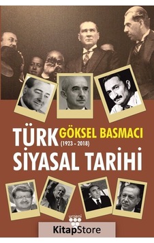 Türk Siyasal Tarihi 1923-2018 - Göksel Basmacı - Urzeni Yayıncılık Türk Siyasal Tarihi 1923-2018 - Göksel Basmacı - Urzeni Yayıncılık