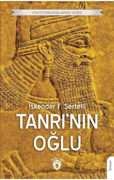 Tanrı'nın Oğlu - Unutturmadıklarımız Serisi - İskender F. Sertelli - Dorlion Yayınevi Tanrı'nın Oğlu - Unutturmadıklarımız Serisi - İskender F. Sertelli - Dorlion Yayınevi