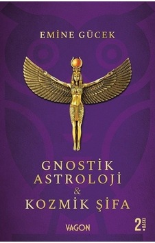 Gnostik Astroloji & Kozmik Şifa - Emine Gücek - Vagon Kitap Gnostik Astroloji & Kozmik Şifa - Emine Gücek - Vagon Kitap