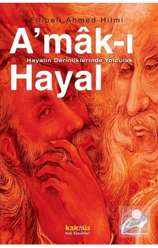 A'mak-ı Hayal-hayalin Derinliklerinde Yolculuk / Şehbenderzade... A'mak-ı Hayal-hayalin Derinliklerinde Yolculuk / Şehbenderzade...