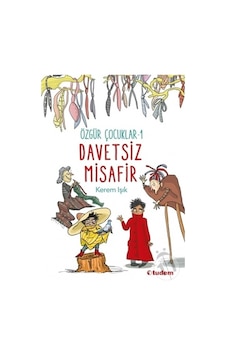 Davetsiz Misafir-Özgür Çocuk 1 - Kerem Işık - Tudem Yayınları Davetsiz Misafir-Özgür Çocuk 1 - Kerem Işık - Tudem Yayınları