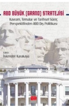 Abd Büyük Grand Stratejisi - Kavram, Temalar Ve Tarihsel Sür...