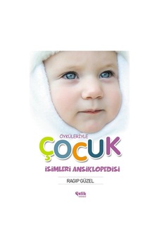 Öyküleriyle Çocuk İsimleri Ansiklopedisi - Ragıp Güzel Öyküleriyle Çocuk İsimleri Ansiklopedisi - Ragıp Güzel