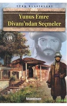 Yunus Emre Divanından Seçmeler - Anonim Yunus Emre Divanından Seçmeler - Anonim