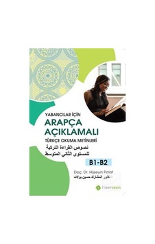 Yabancılar İçin Arapça Açıklamalı Türkçe Okuma Metinleri B1-B2 - Hüseyin Polat - Hiperlink Yabancılar İçin Arapça Açıklamalı Türkçe Okuma Metinleri B1-B2 - Hüseyin Polat - Hiperlink