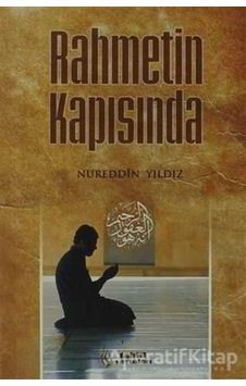Rahmetin Kapısında - Nureddin Yıldız - Tahlil Yayınları Rahmetin Kapısında - Nureddin Yıldız - Tahlil Yayınları