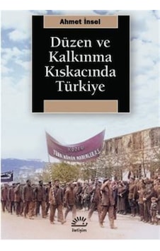 Düzen Ve Kalkınma Kıskacında Türkiye / Ahmet İnsel
