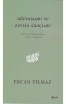Gözyaşları ve Zeytin Ağaçları Gözyaşları ve Zeytin Ağaçları