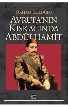 Avrupa Kıskacında Abdülhamit / Orhan Koloğlu 9789754706024