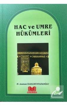 Hac ve Umre Hükümleri - Asuman Karamustafaoğlu - Kitap Kalbi Yayıncılık